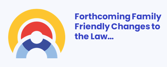 Forthcoming Family Friendly Law Changes… header image